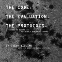 The Code. The Evaluation. The Protocols. Striving to become an eminently qualified human